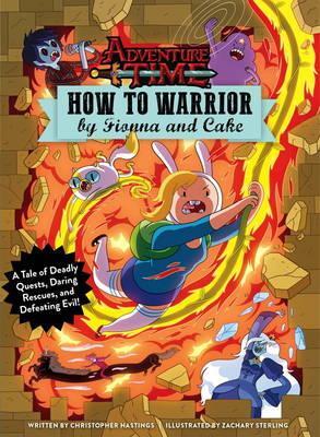 Cover: 9781785655906 | Adventure Time - How to Warrior by Fionna and Cake | Hastings | Buch