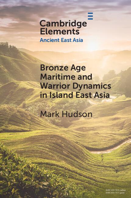 Cover: 9781108987318 | Bronze Age Maritime and Warrior Dynamics in Island East Asia | Hudson