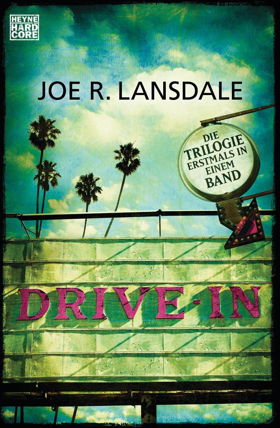 Cover: 9783453676725 | Drive-In | Die Trilogie erstmals in einem Band | Joe R. Lansdale