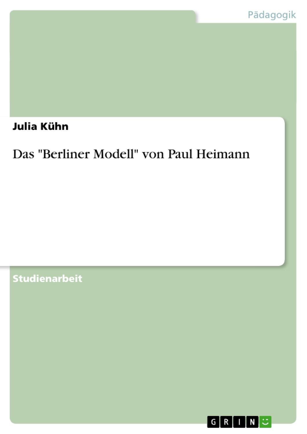 Cover: 9783638754194 | Das "Berliner Modell" von Paul Heimann | Julia Kühn | Taschenbuch