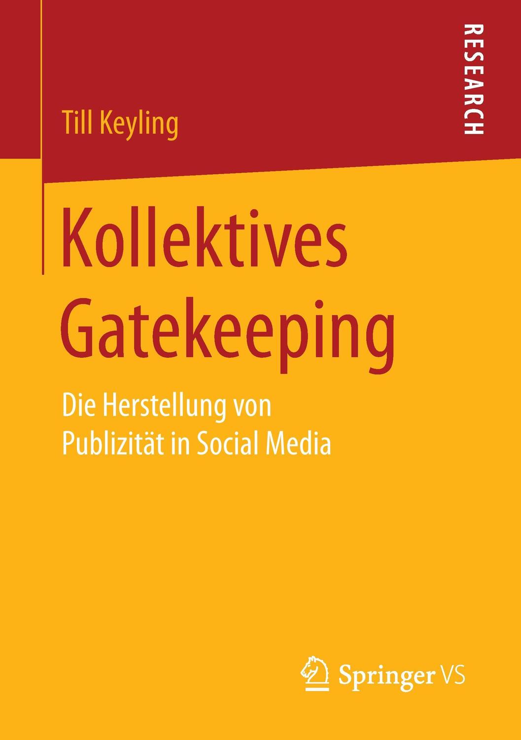 Cover: 9783658166854 | Kollektives Gatekeeping | Till Keyling | Taschenbuch | Paperback | IX