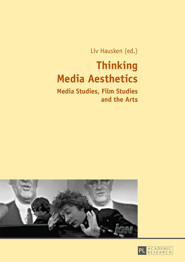 Cover: 9783631642979 | Thinking Media Aesthetics | Media Studies, Film Studies and the Arts