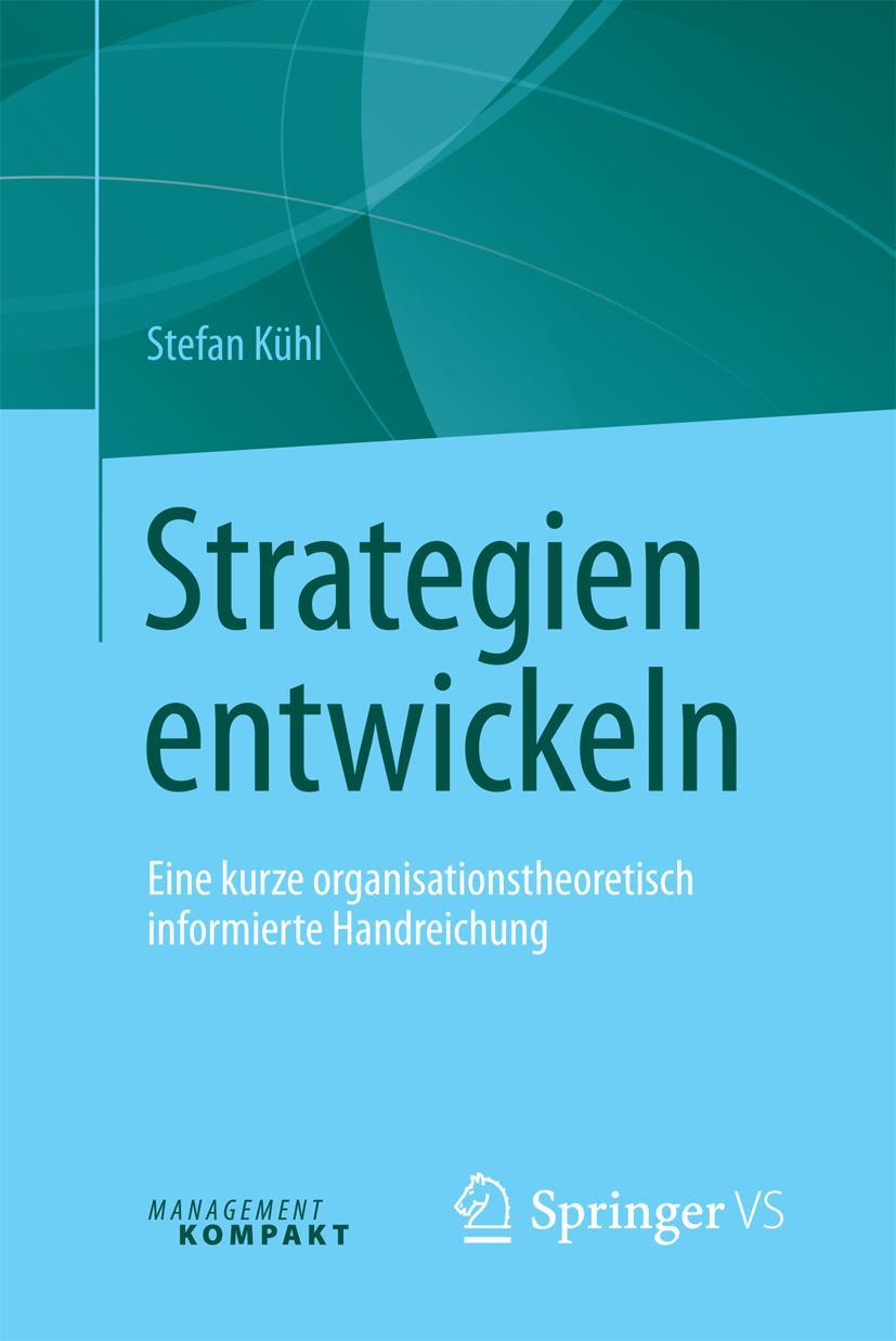 Cover: 9783658133047 | Strategien entwickeln | Stefan Kühl | Taschenbuch | xii | Deutsch