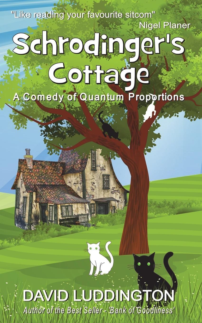 Cover: 9781909224490 | Schrodinger's Cottage | A Comedy of Quantum Proportions | Luddington