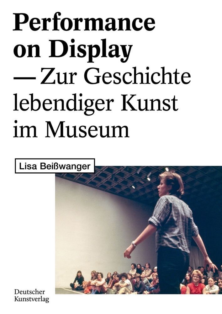 Cover: 9783422984486 | Performance on Display | Zur Geschichte lebendiger Kunst im Museum