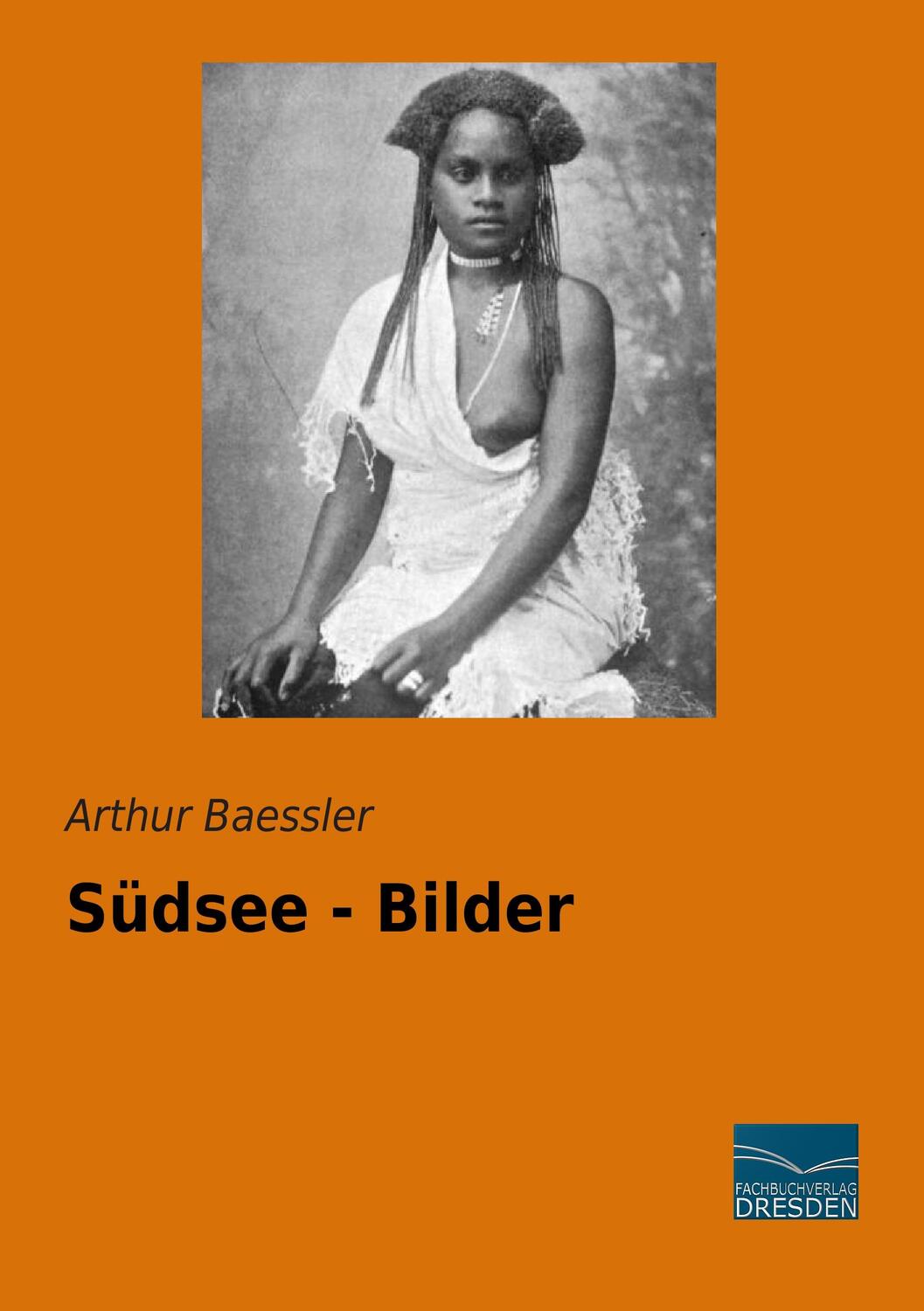 Cover: 9783956926457 | Südsee - Bilder | Arthur Baessler | Taschenbuch | Paperback | 436 S.