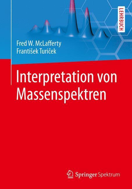 Cover: 9783642398483 | Interpretation von Massenspektren | Lehrbuch | McLafferty | Buch | XIX