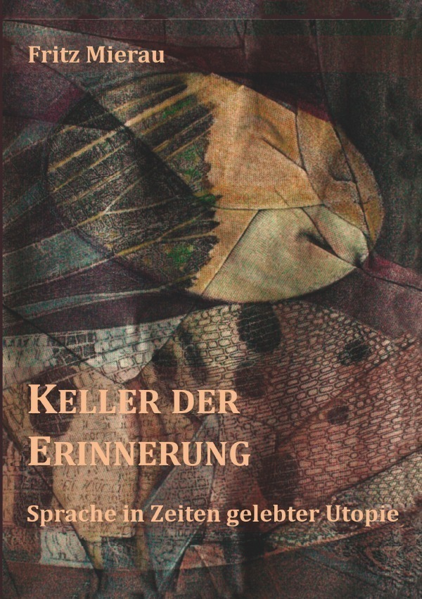 Cover: 9783746706580 | Keller der Erinnerung - Sprache in Zeiten gelebter Utopie | Mierau