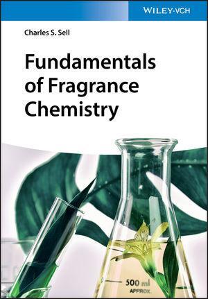 Cover: 9783527345779 | Fundamentals of Fragrance Chemistry | Charles S. Sell | Taschenbuch