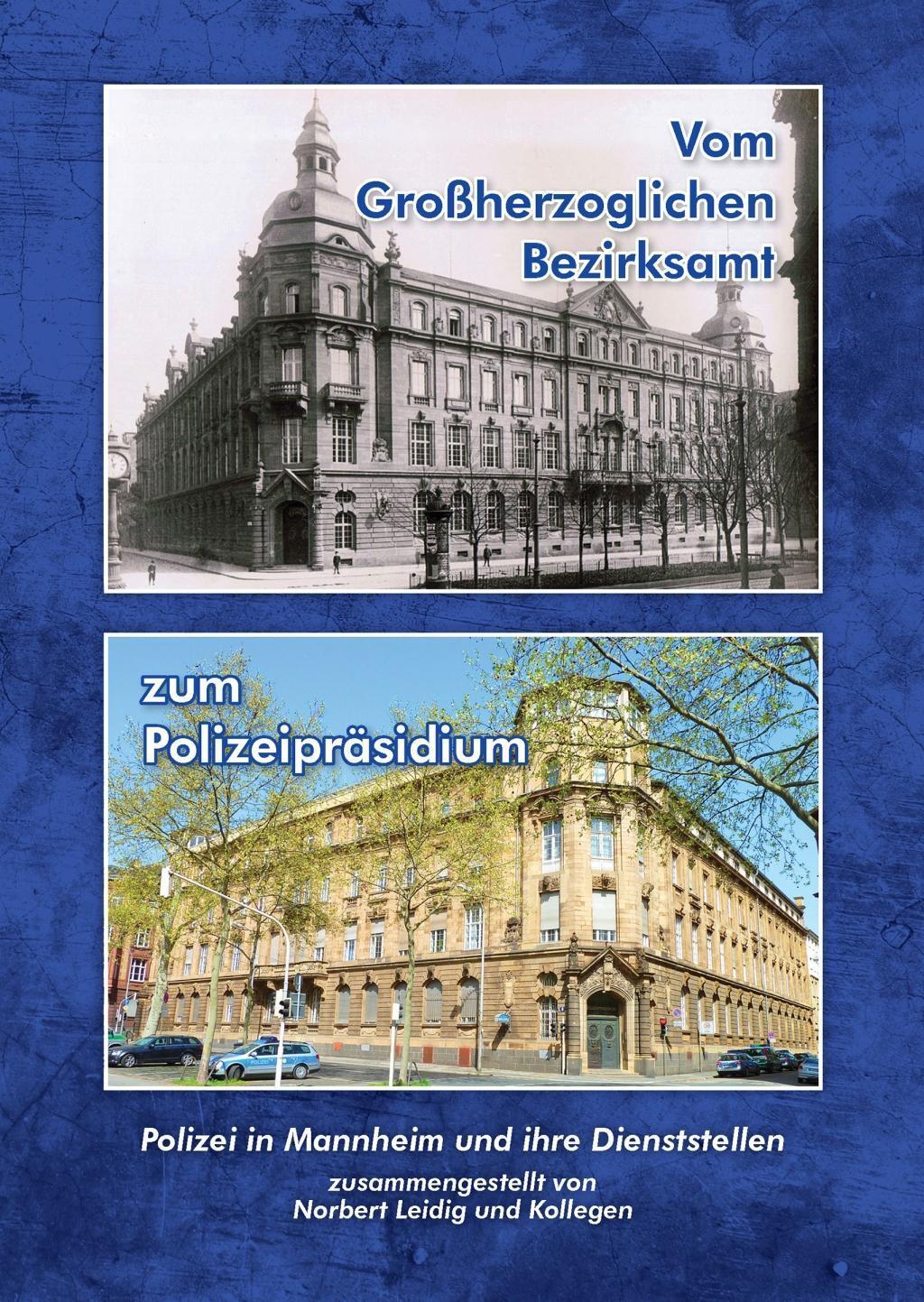 Cover: 9783864761232 | Vom Großherzoglichen Bezirksamt zum Polizeipräsidium | Norbert Leidig