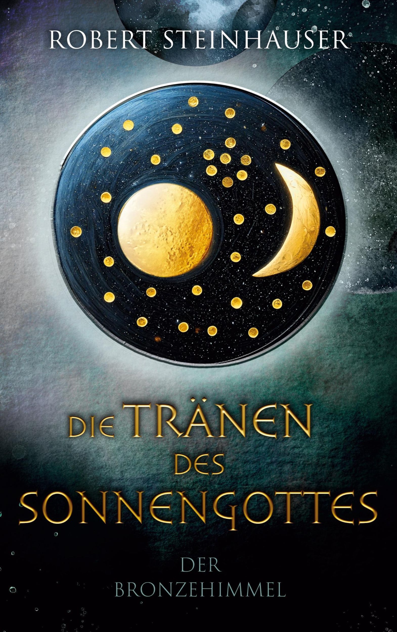 Cover: 9783759764676 | Die Tränen des Sonnengottes 1 | Der Bronzehimmel | Robert Steinhauser