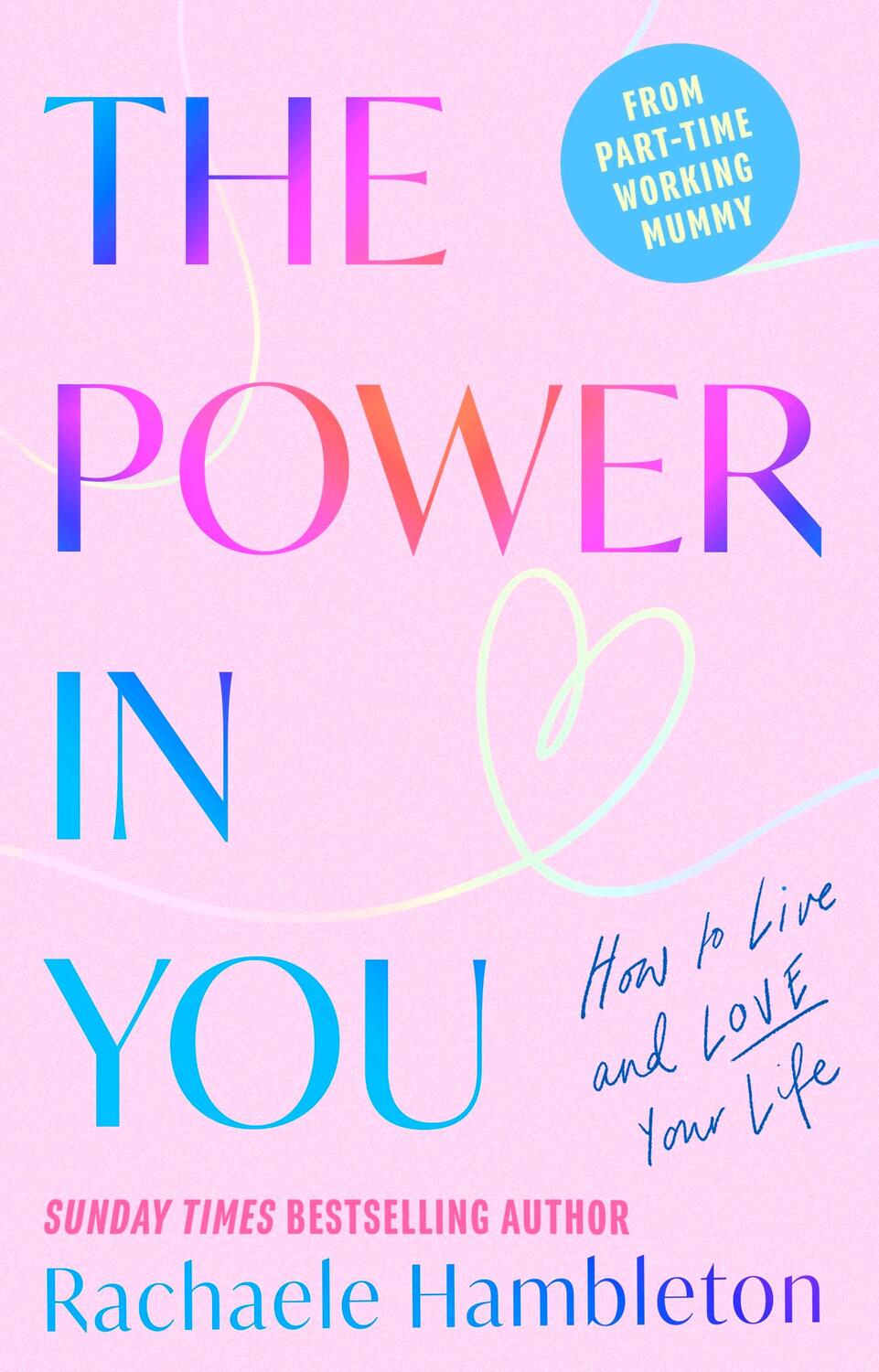 Cover: 9781472149213 | The Power in You | How to Live and Love Your Life | Rachaele Hambleton