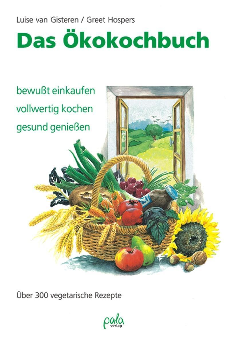 Cover: 9783895661334 | Das Öko-Kochbuch | Luise van Gisteren (u. a.) | Gebunden | Deutsch