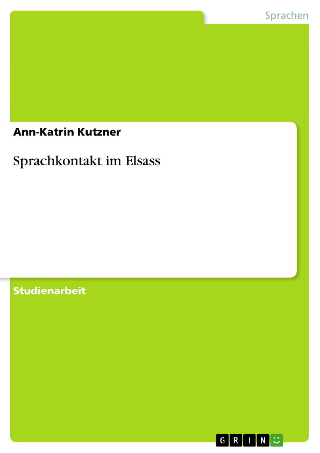 Cover: 9783638901901 | Sprachkontakt im Elsass | Ann-Katrin Kutzner | Taschenbuch | Paperback