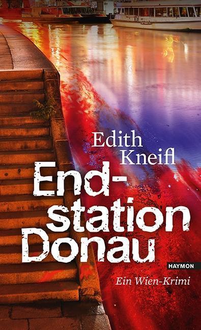 Cover: 9783709971574 | Endstation Donau | Ein Wien-Krimi | Edith Kneifl | Buch | 264 S.