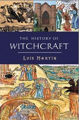 Cover: 9780857301154 | The History of Witchcraft | Lois Martin | Taschenbuch | Englisch