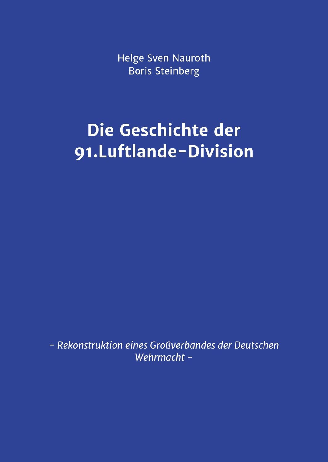 Cover: 9783743940109 | Die Geschichte der 91. Luftlande-Division | Boris Steinberg | Buch