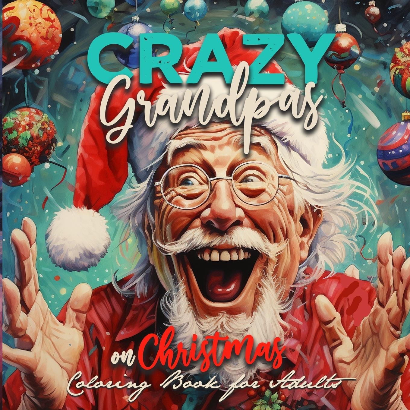 Cover: 9783758422232 | Crazy Grandpas on Christmas Coloring Book for Adults | Publishing