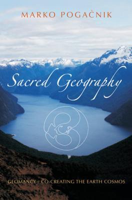 Cover: 9781584200543 | Sacred Geography | Geomancy: Co-creating the Earth Cosmos | Pogacnik