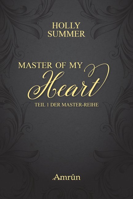 Cover: 9783958690950 | Master of my Heart | Holly Summer | Taschenbuch | Klappbroschur | 2016