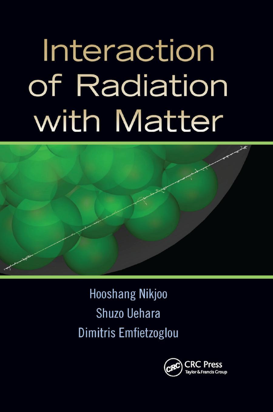 Cover: 9780367866020 | Interaction of Radiation with Matter | Dimitris Emfietzoglou (u. a.)