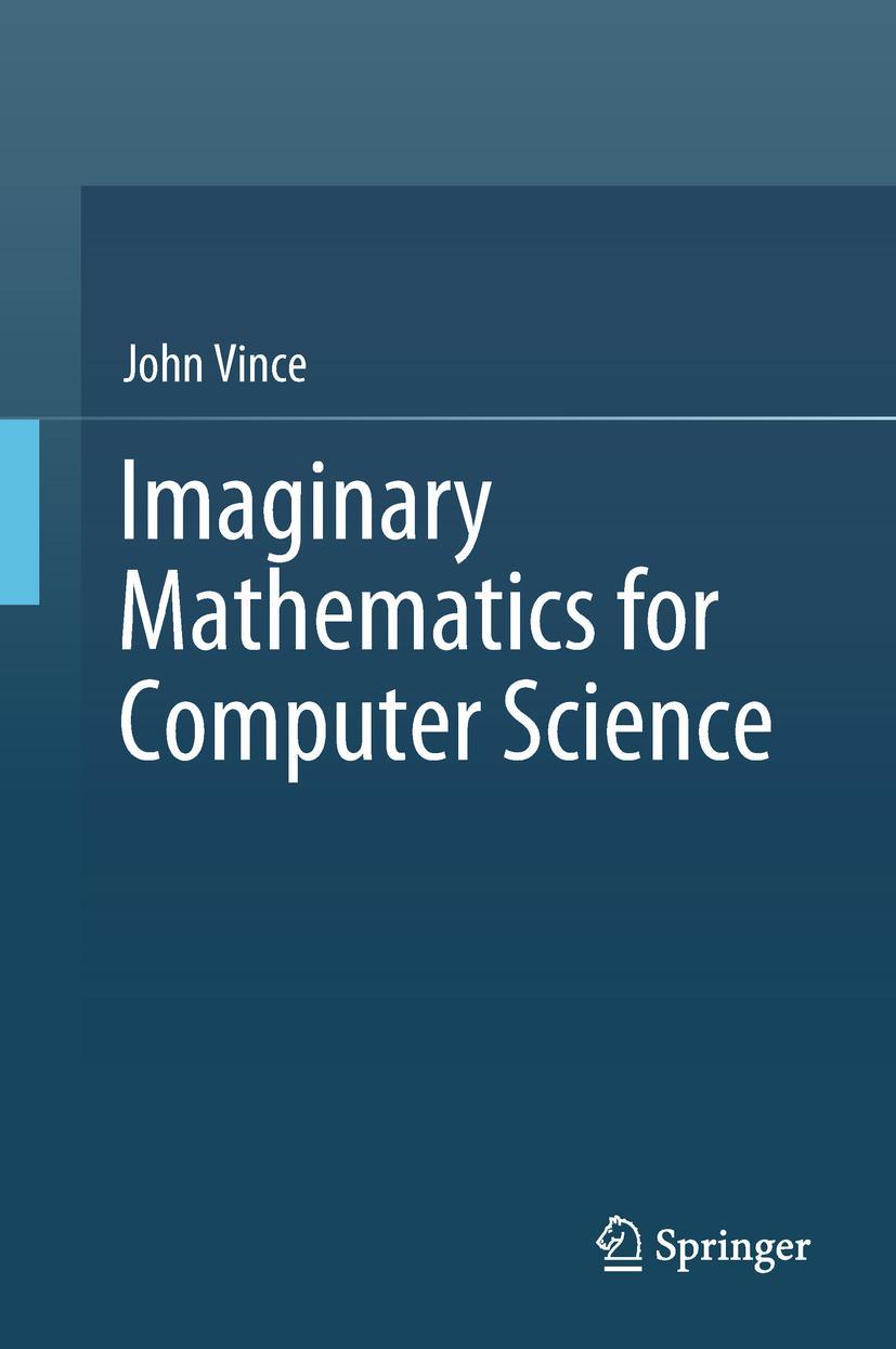 Cover: 9783319946368 | Imaginary Mathematics for Computer Science | John Vince | Buch | xvii