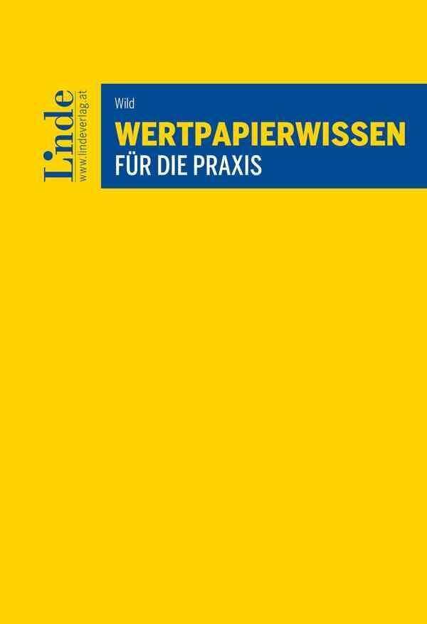 Cover: 9783707348866 | Wertpapierwissen für die Praxis | Wolfgang Wild | Buch | 676 S. | 2024
