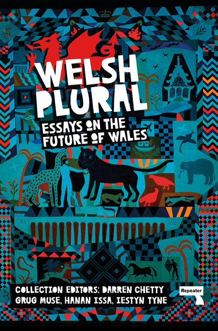 Cover: 9781913462666 | Welsh (Plural): Essays on the Future of Wales | Darren Chetty (u. a.)