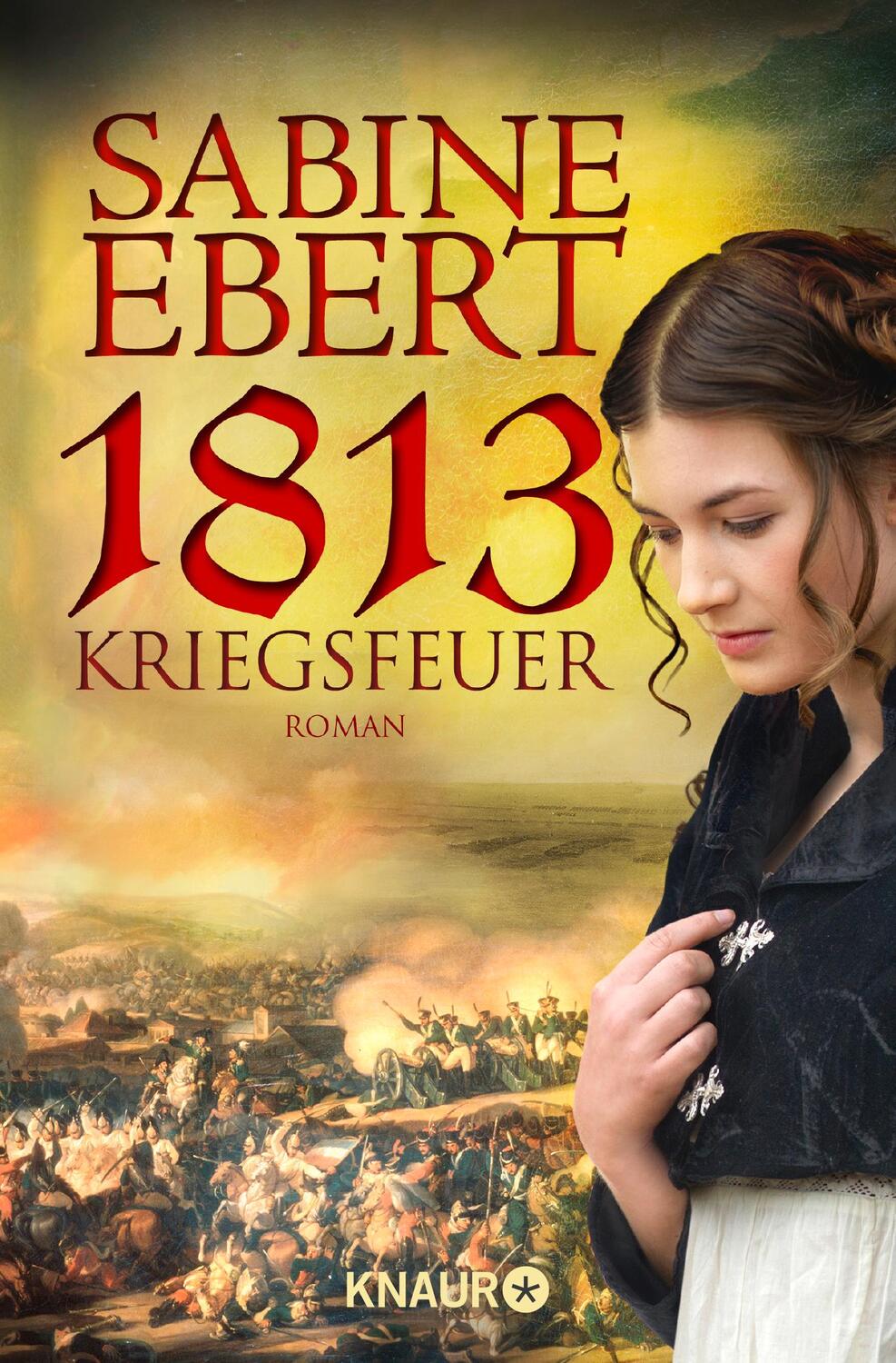 Cover: 9783426505830 | 1813 - Kriegsfeuer | Sabine Ebert | Taschenbuch | 926 S. | Deutsch