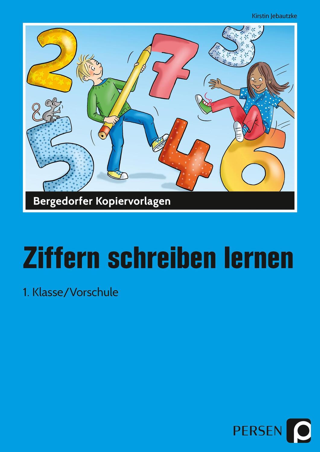 Cover: 9783403210030 | Ziffern schreiben lernen | 1. Klasse/Vorschule | Kirstin Jebautzke