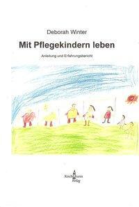 Cover: 9783934117129 | Mit Pflegekindern leben | Anleitung und Erfahrungsbericht | Winter