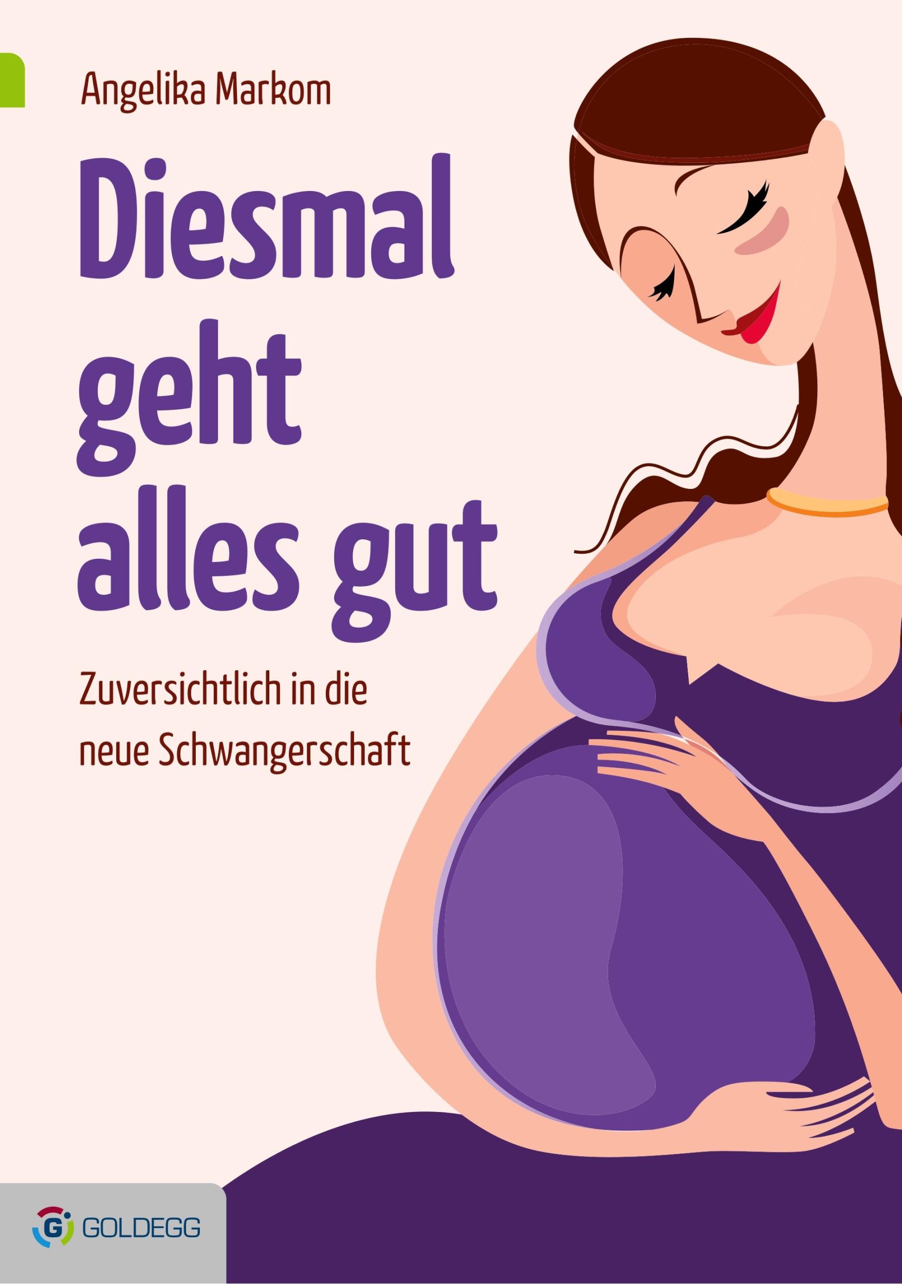 Cover: 9783902903716 | Diesmal geht alles gut | Zuversichtlich in die neue Schwangerschaft