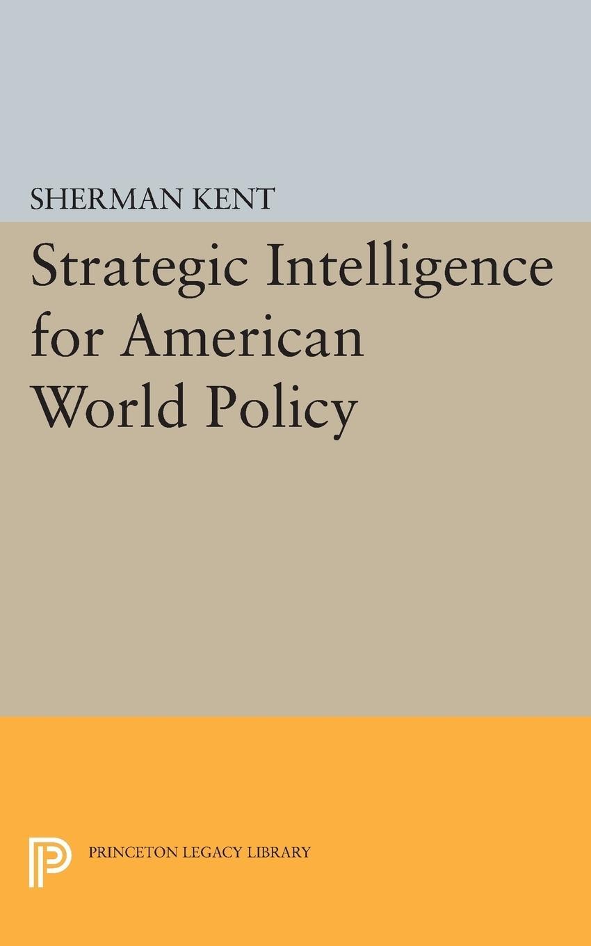 Cover: 9780691624044 | Strategic Intelligence for American World Policy | Sherman Kent | Buch