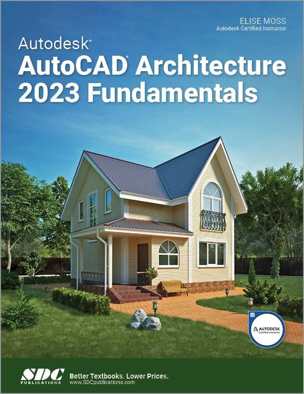 Cover: 9781630575267 | Autodesk AutoCAD Architecture 2023 Fundamentals | Elise Moss | Buch