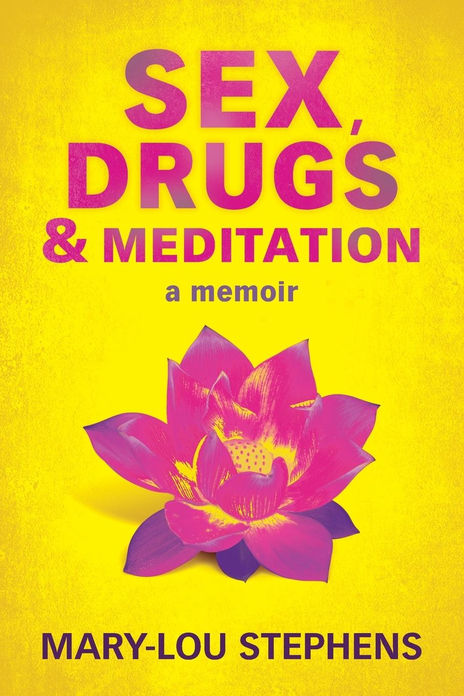 Cover: 9780994156235 | Sex, Drugs and Meditation | Mary-Lou Stephens | Taschenbuch | Englisch