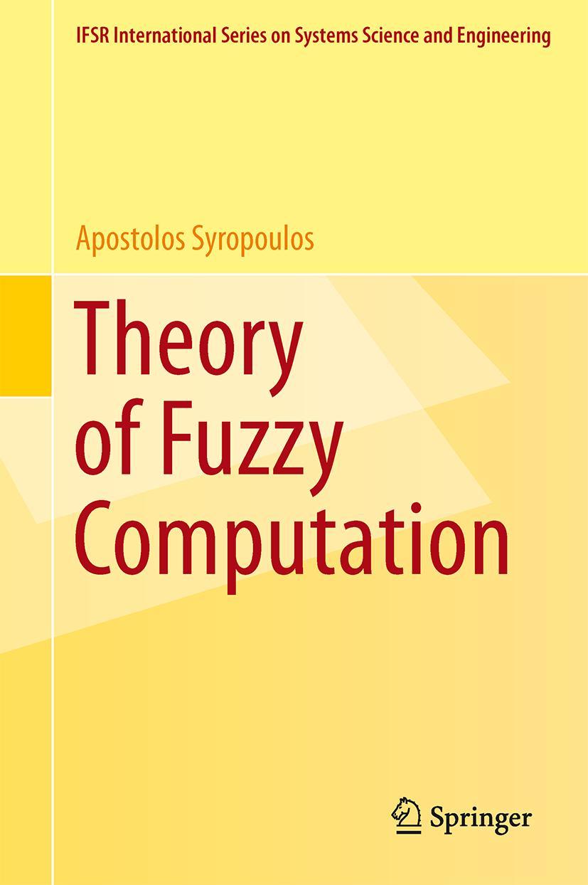 Cover: 9781461483786 | Theory of Fuzzy Computation | Apostolos Syropoulos | Buch | xii | 2013