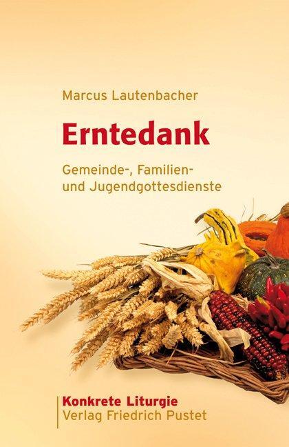Cover: 9783791721064 | Erntedank | Gemeinde-, Familien- und Jugendgottesdienste | Taschenbuch