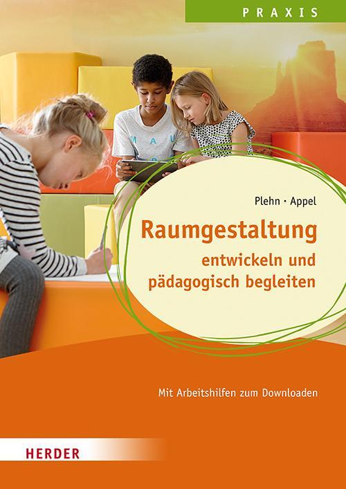 Cover: 9783451386077 | Raumgestaltung | entwickeln und pädagogisch begleiten | Plehn (u. a.)
