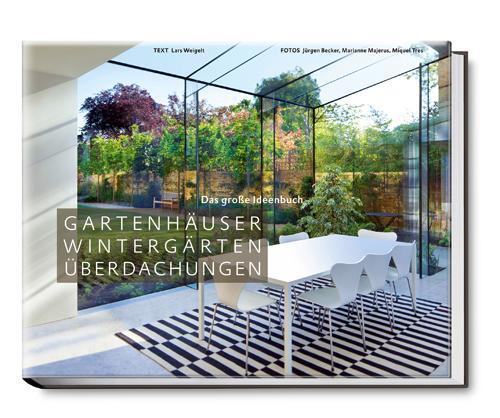 Cover: 9783954530199 | Gartenhäuser, Wintergärten, Überdachungen | Das große Ideenbuch | Buch