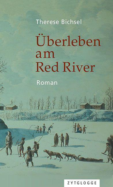 Cover: 9783729609853 | Überleben am Red River | Roman | Therese Bichsel | Buch | 361 S.