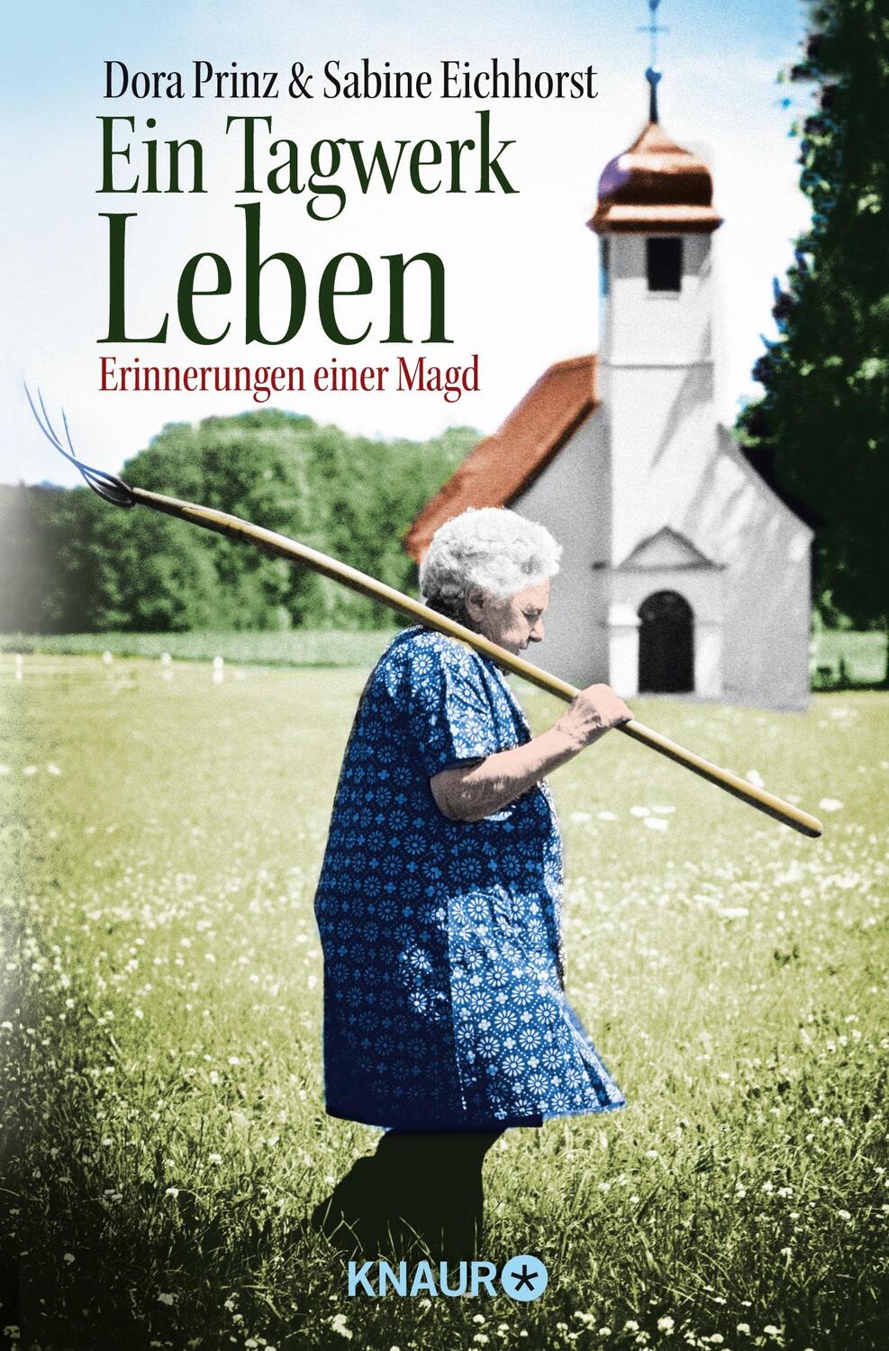 Cover: 9783426782255 | Ein Tagwerk Leben | Erinnerungen einer Magd | Dora Prinz (u. a.)