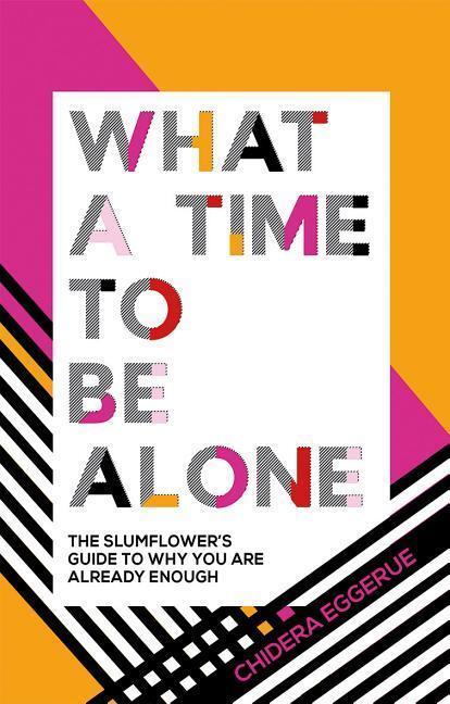 Cover: 9781787132115 | What a Time to Be Alone | Chidera Eggerue | Buch | Englisch | 2018