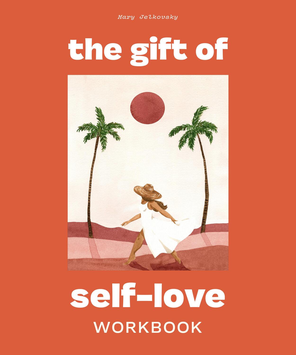 Cover: 9781950968275 | The Gift of Self Love | Mary Jelkovsky | Taschenbuch | Englisch | 2021