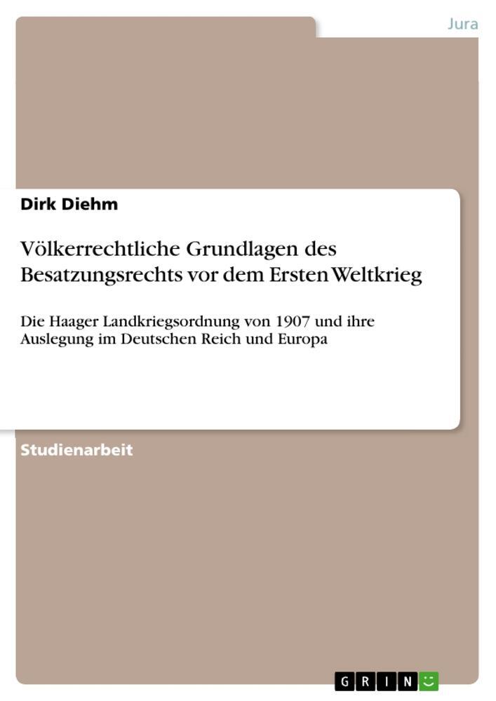 Cover: 9783638696609 | Völkerrechtliche Grundlagen des Besatzungsrechts vor dem Ersten...