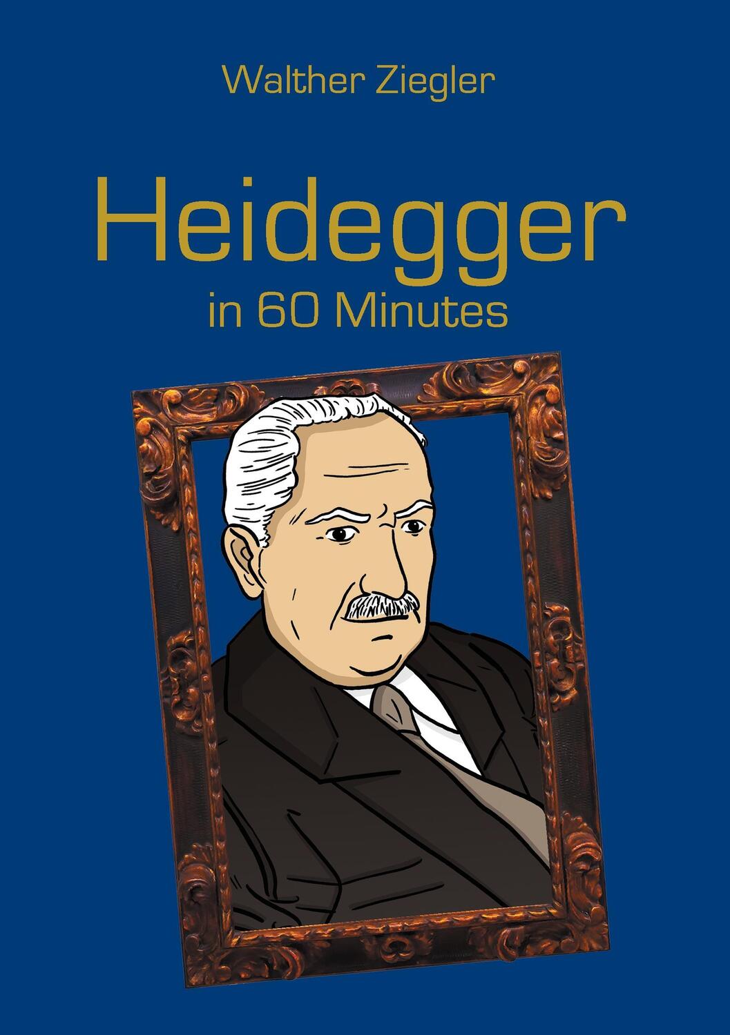 Cover: 9783741227752 | Heidegger in 60 Minutes | Great Thinkers in 60 Minutes | Ziegler