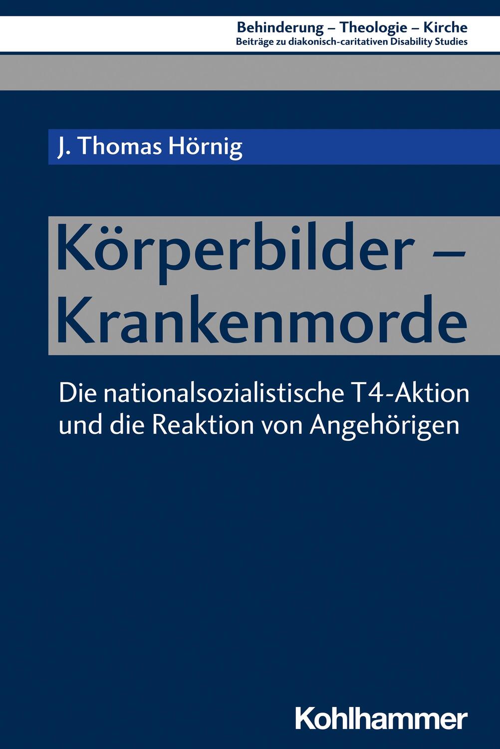 Cover: 9783170426405 | Körperbilder - Krankenmorde | J. Thomas Hörnig | Taschenbuch | Deutsch
