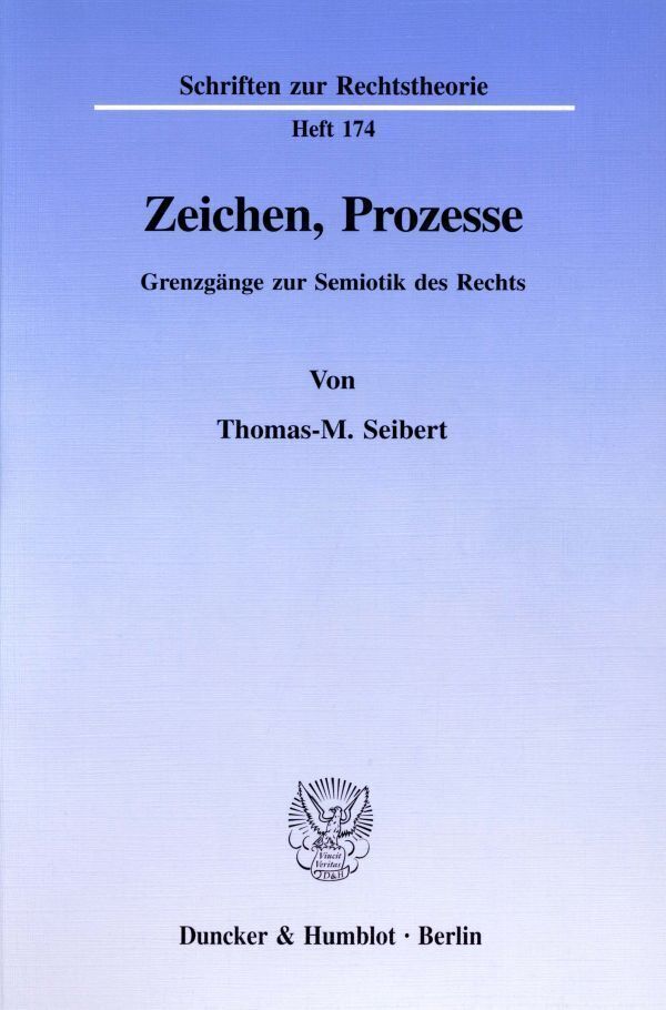 Cover: 9783428085170 | Zeichen, Prozesse. | Grenzgänge zur Semiotik des Rechts. | Seibert