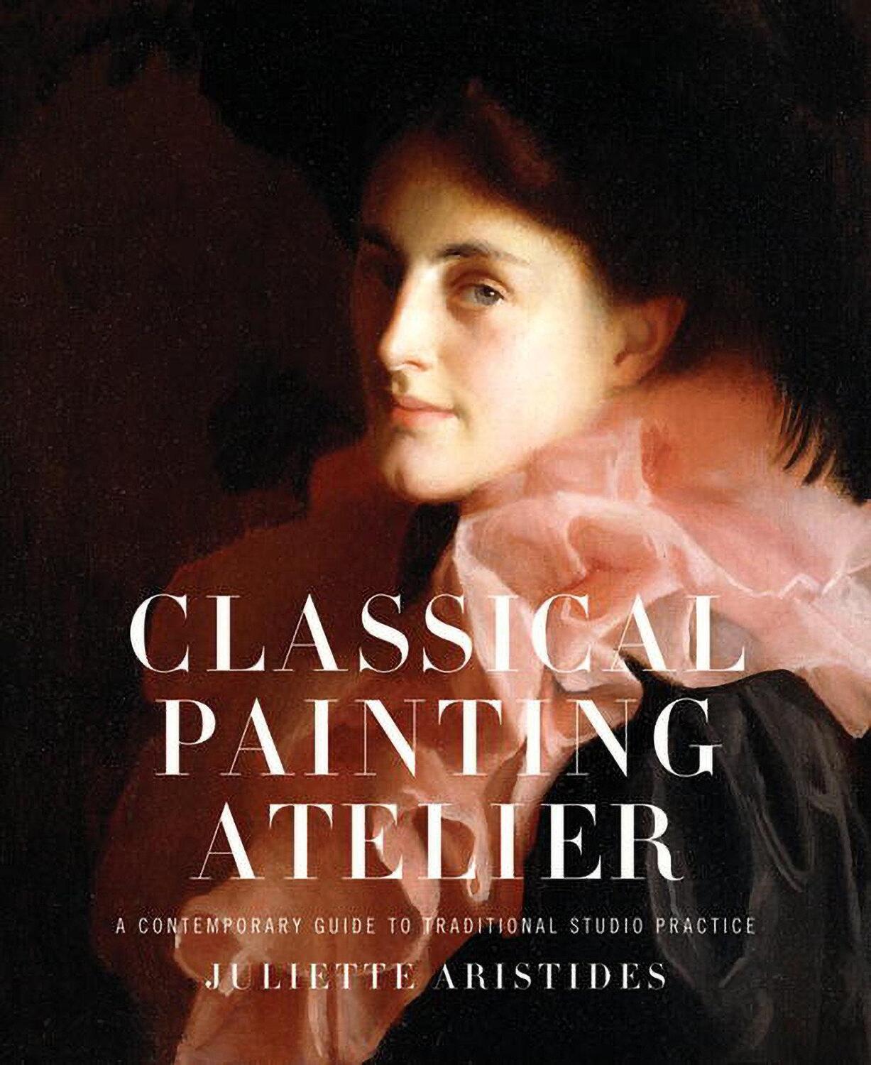 Cover: 9780823006588 | Classical Painting Atelier: A Contemporary Guide to Traditional...
