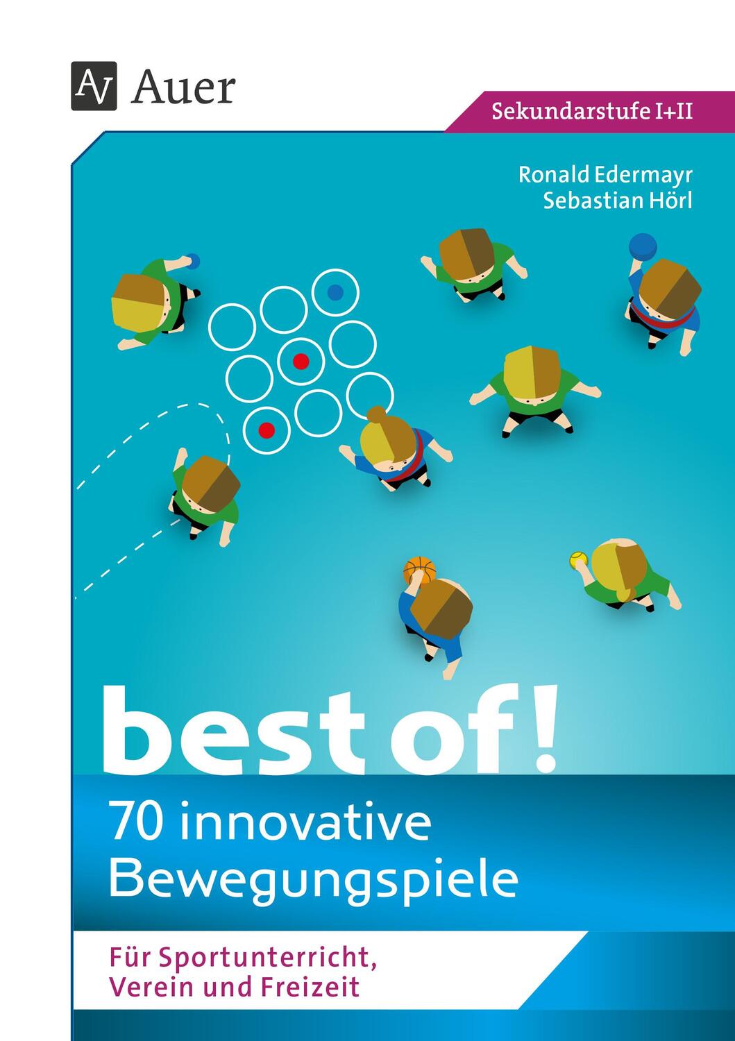 Cover: 9783403083665 | Best of - 70 innovative Bewegungsspiele | Ronald Edermayr (u. a.)