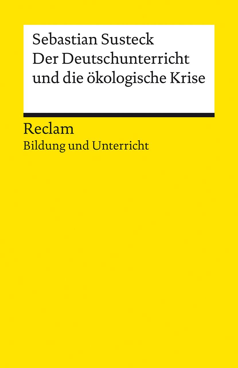 Cover: 9783150146330 | Der Deutschunterricht und die ökologische Krise. Literatur und...